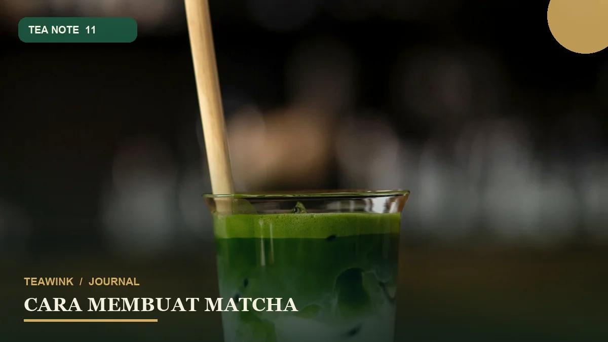 Cara Membuat Matcha untuk Pemula: Takaran, Suhu, dan Langkah